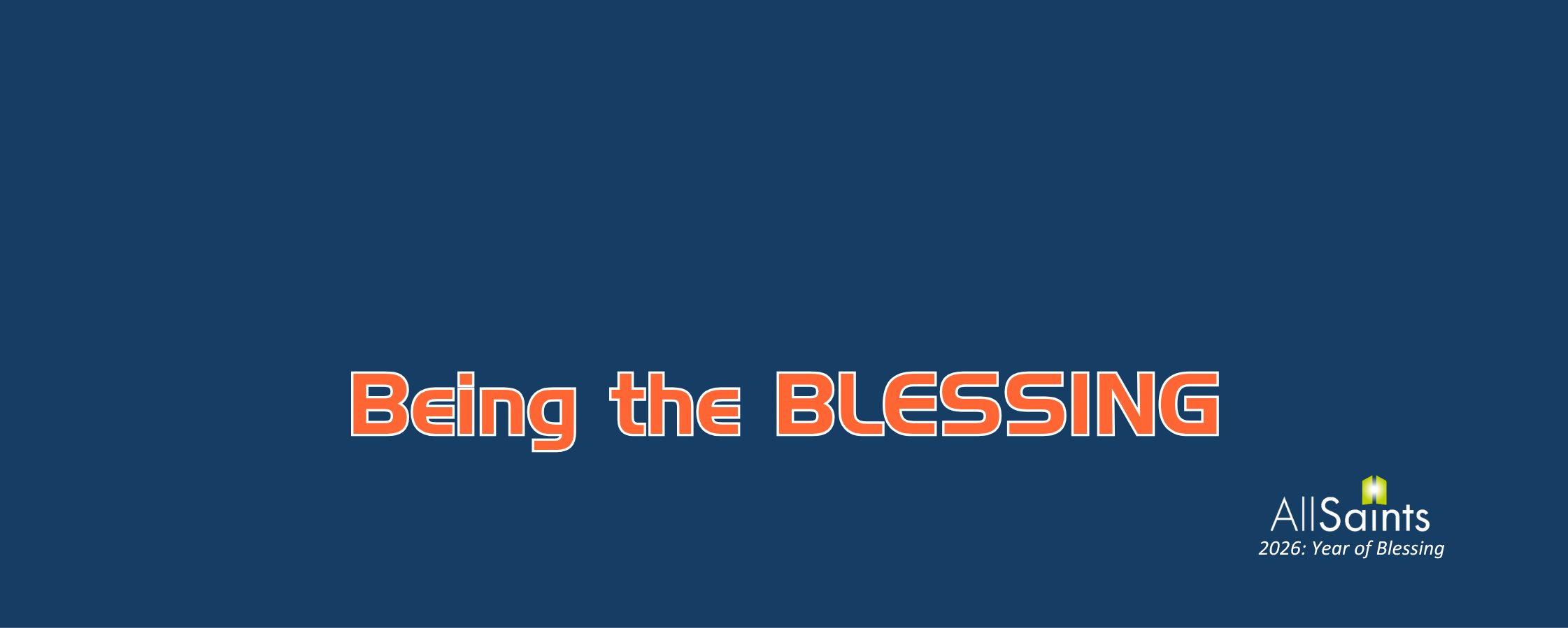 **Being the BLESSING